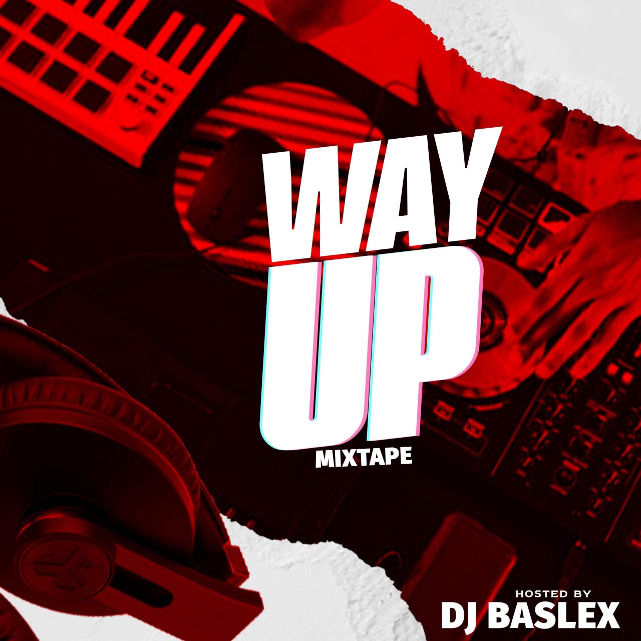 DJ Baslex - Way Up Mixtape
