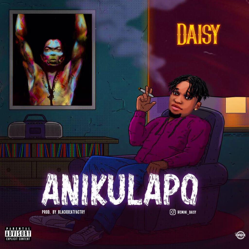 [Music] Daisy – Anikulapo