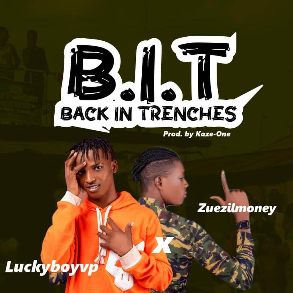 LuckyboyVP Ft Zuezilmoney - BIT (Back in trenches)