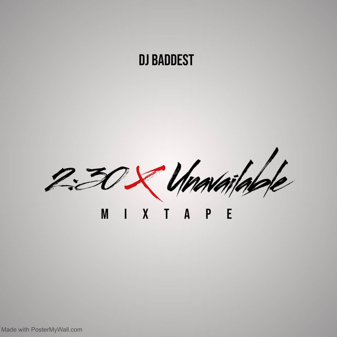Dj baddest - 230 x unavailable mixtape
