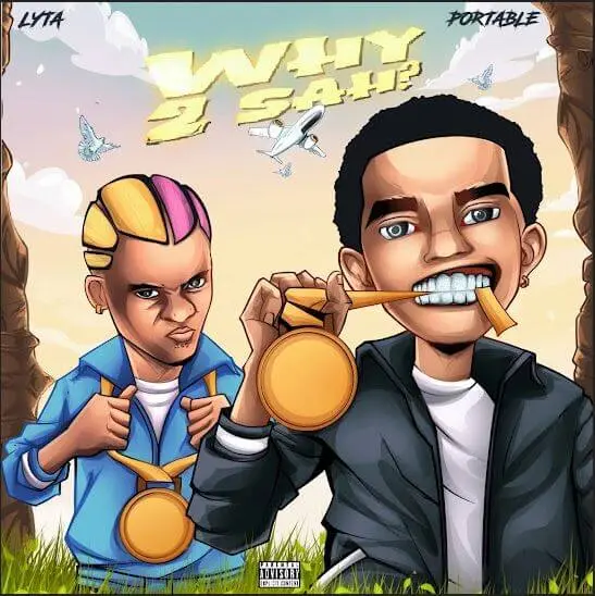 Lyta ft. Portable – why 2 sah