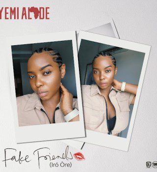 Yemi alade – fake friends (iró òre)