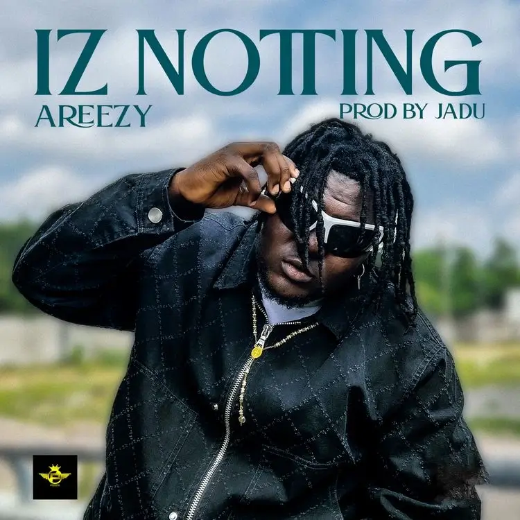 Areezy – Iz Notting - Sweetloaded Areezy – iz notting