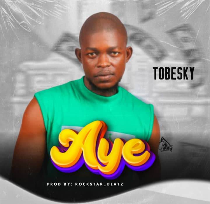 Tobesky - Aye Prod By Rockstar Beat