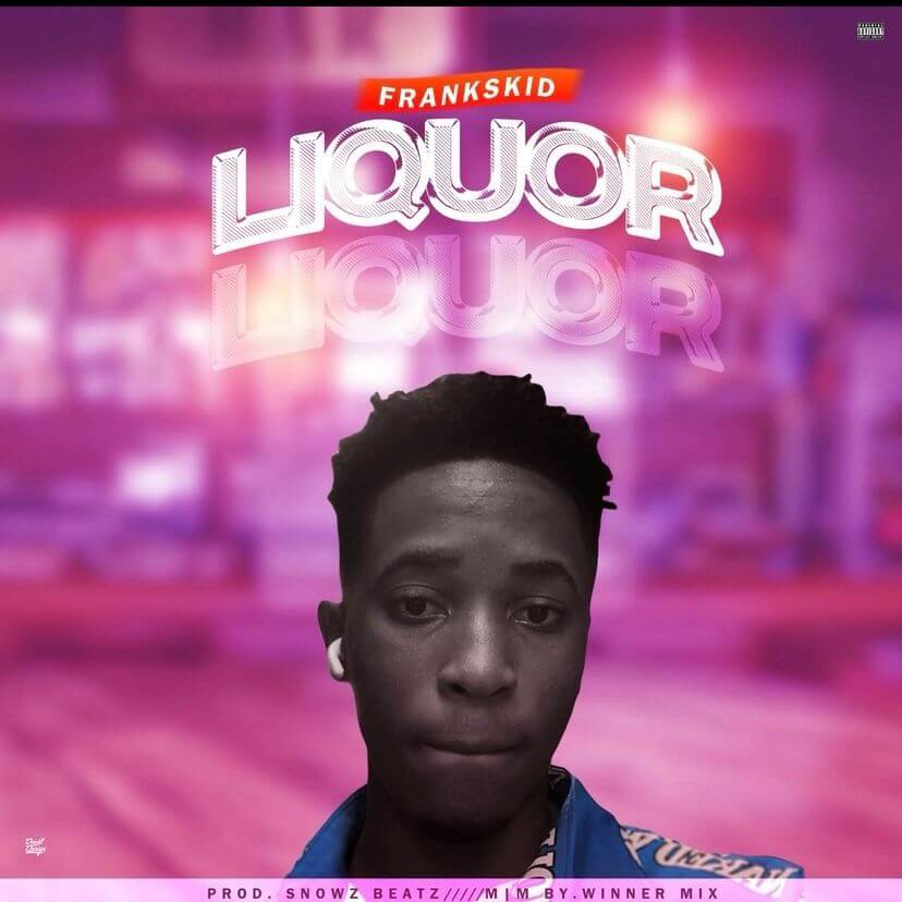 Frankskid - Liquor (Prod. By Snowz Beat)