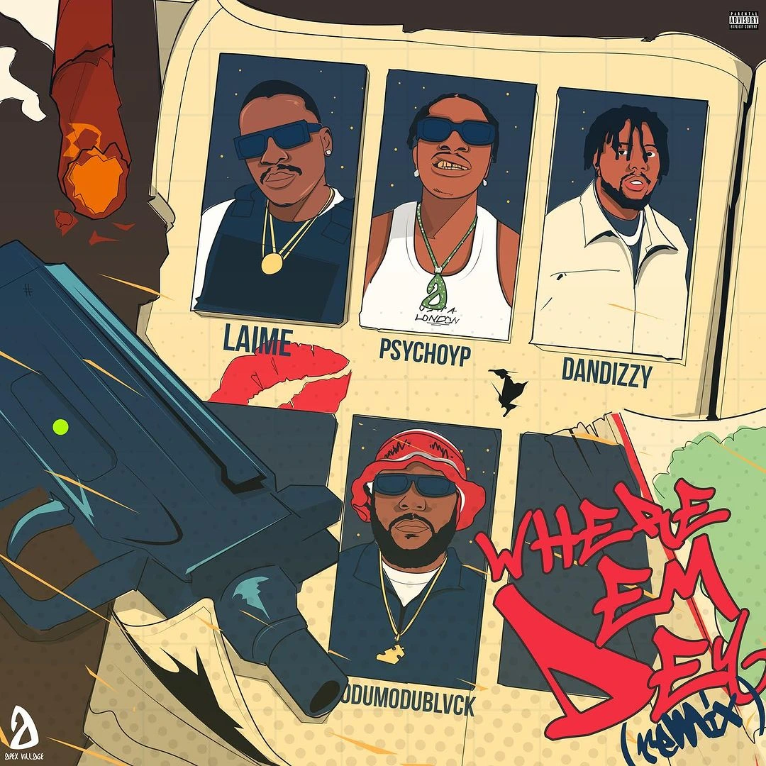 Laime – Where Dem Dey (Remix) ft. PsychoYP, ODUMODUBLVCK & DanDizzy - Sweetloaded Laime – Where Dem Dey (Remix) ft. PsychoYP, ODUMODUBLVCK & DanDizzy