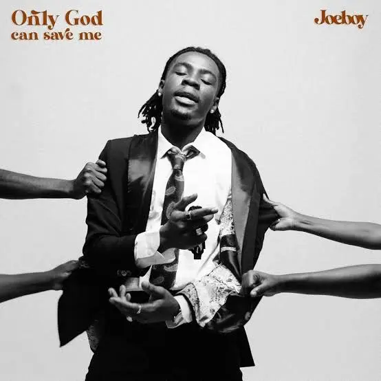 Joeboy – only god can save me