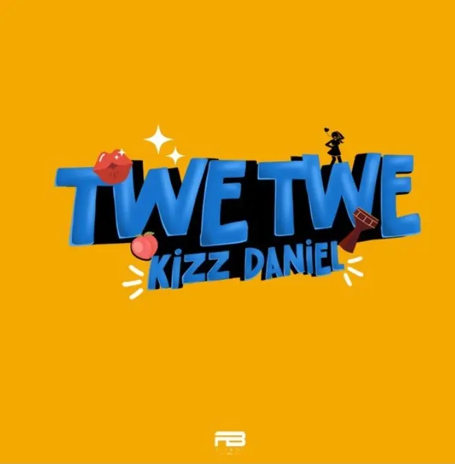 Kizz daniel – twe twe