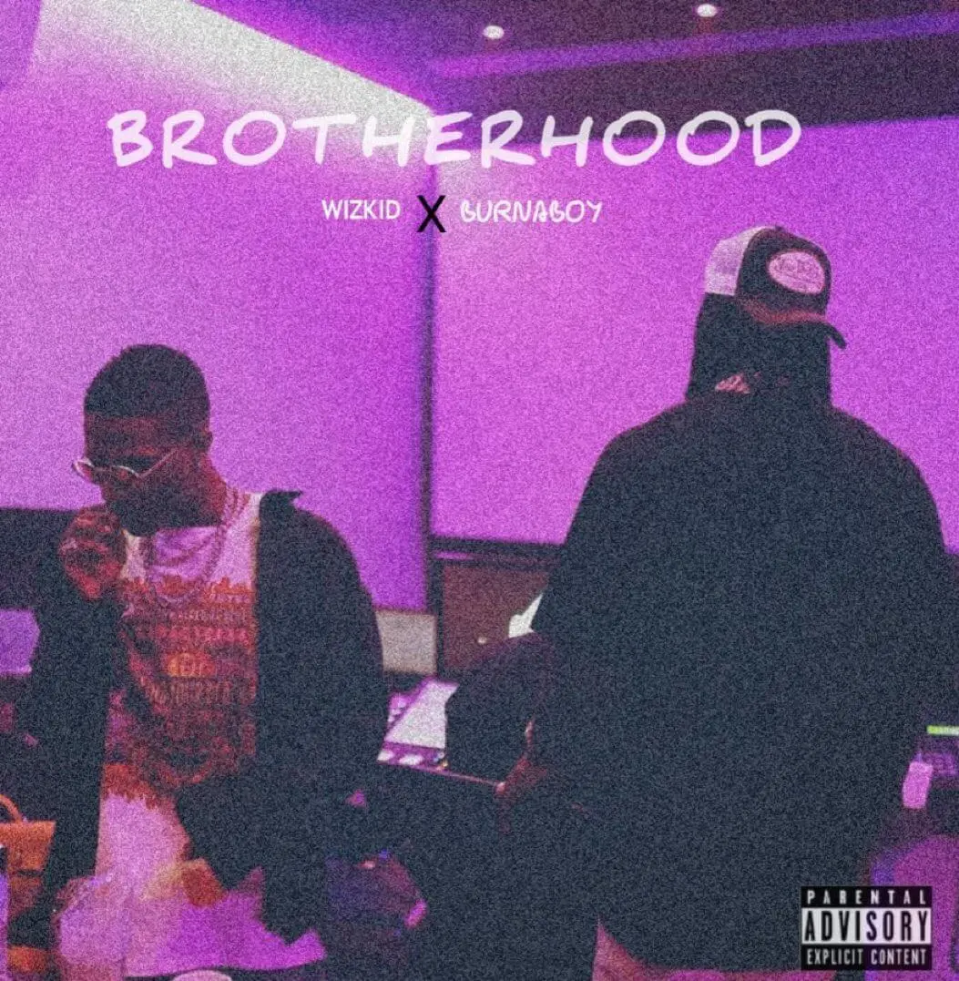 Wizkid - brotherhood ft burna boy