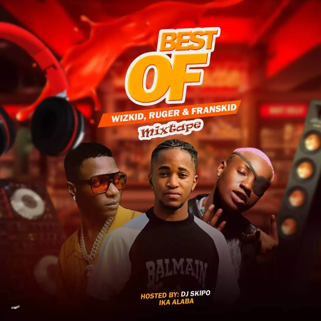 Hot mix:  skipo - best of wizkid and ruger & franskid mixtape