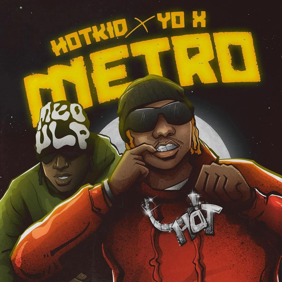 Hotkid – metro ft. Yo x