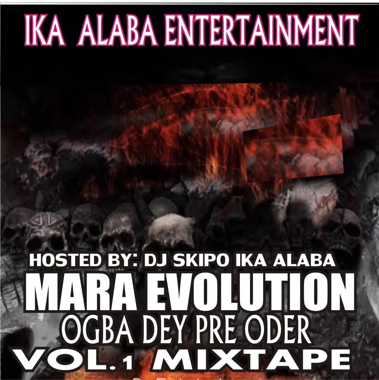 Hot mix: dj skipo ika alaba mara evolution ogba dey pre oder vol. 1 mixtape