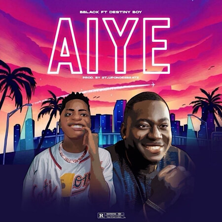 Bblack ft. Destiny boy – aiye