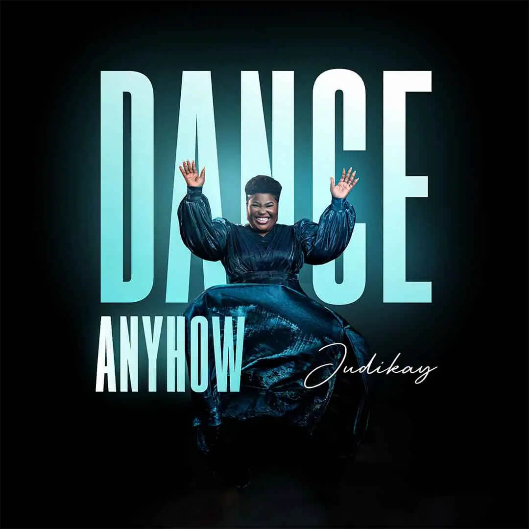 Judikay – Dance Anyhow Judikay – Dance Anyhow
