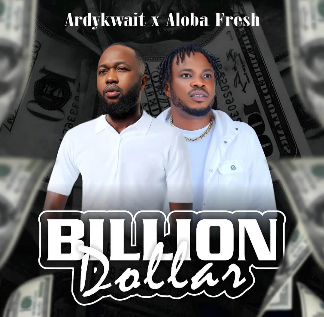 Ardykwait Ft Aloba Fresh - Billion Dollar - Sweetloaded Ardykwait Ft Aloba Fresh - Billion Dollar