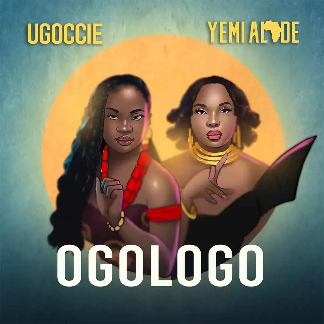 Ugoccie – Ogologo ft. Yemi Alade - Sweetloaded Ugoccie – Ogologo ft. Yemi Alade