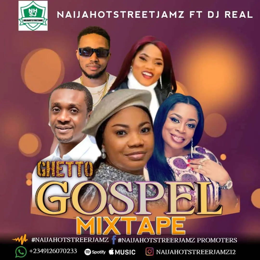 Naijahotstreetjamz ft dj real - ghetto gospel mixtape
