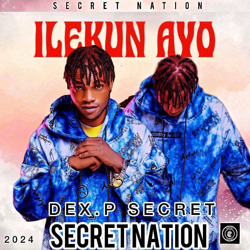 Dex P Secret - Ilekun Ayo - Sweetloaded Dex P Secret - Ilekun Ayo
