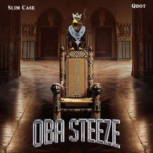Slimcase ft. Qdot – oba steeze - sweetloaded