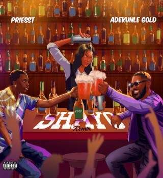 New Music : Priesst – Shayo Remix Ft Adekunle Gold Mp3 | Free Audio Download - Sweetloaded