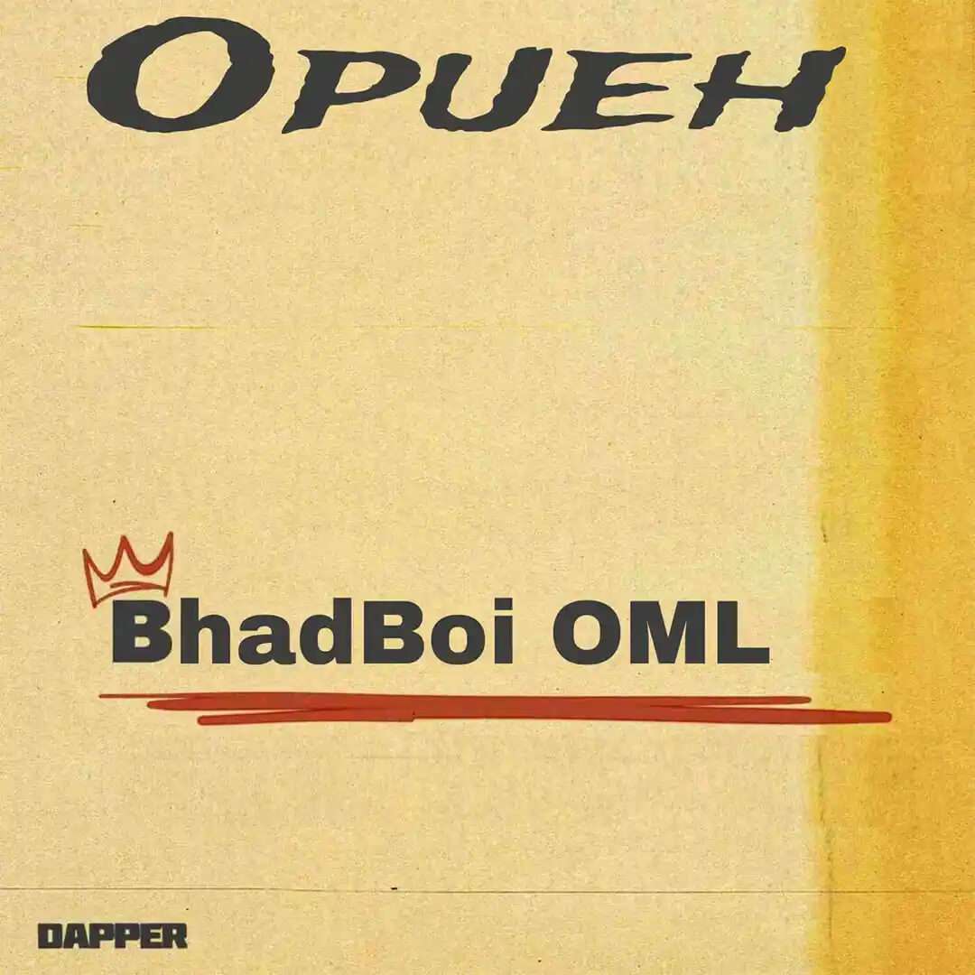 BhadBoi OML – Opueh - Sweetloaded
