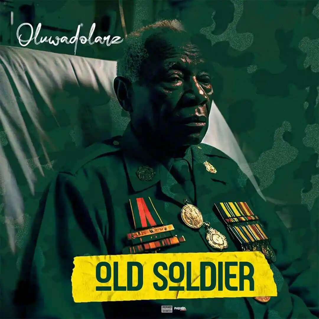 Oluwadolarz – Old Soldier - Sweetloaded