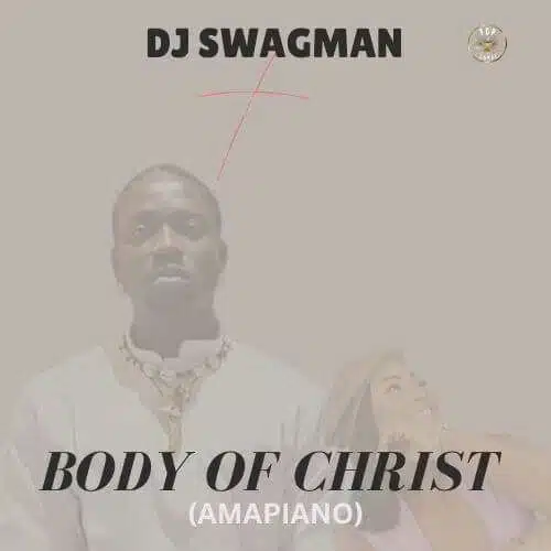Free beat: dj swagman - body of christ(amapiano) - sweetloaded