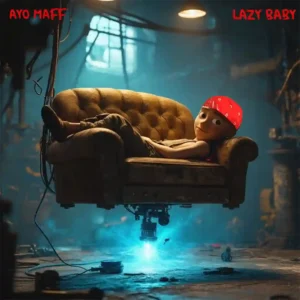 Ayo Maff – Lazy Baby - Sweetloaded Ayo maff – lazy baby