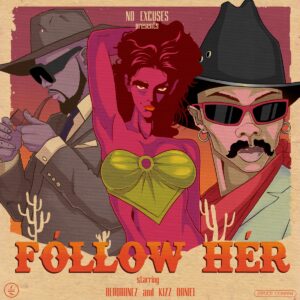 Blaqbonez – Follow Her Ft. Kizz Daniel - Sweetloaded Blaqbonez – follow her ft. Kizz daniel