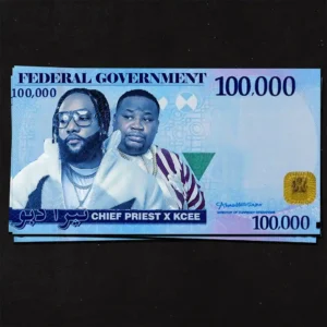 Chief priest – federal government ft. Kcee