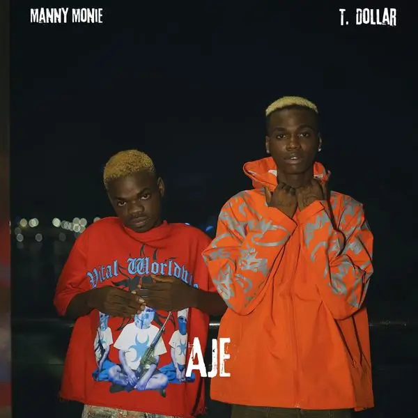 Manny Monie – Aje ft. T. Dollar | MP3 Audio Download