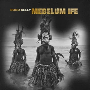 Rord kelly mebelum ife
