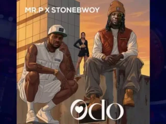 Mr p odo ft. Stonebwoy mp3 audio download
