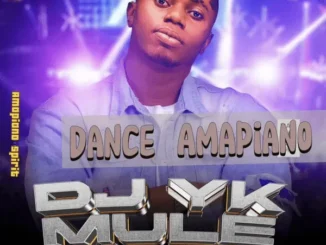 Dj yk mule – dance amapiano mixtape