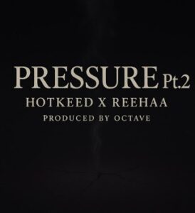 Hotkeed – pressure pt. 2 ft. Reehaa