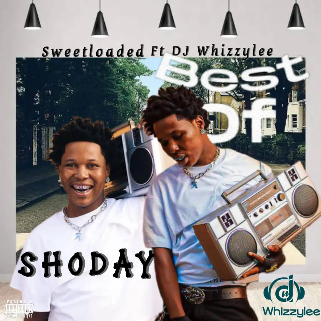 Sweetloaded Ft Dj Whizzylee – Best Of Shoday