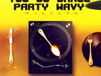 Dj skipo ika alaba - you go dance party wavy mixtape