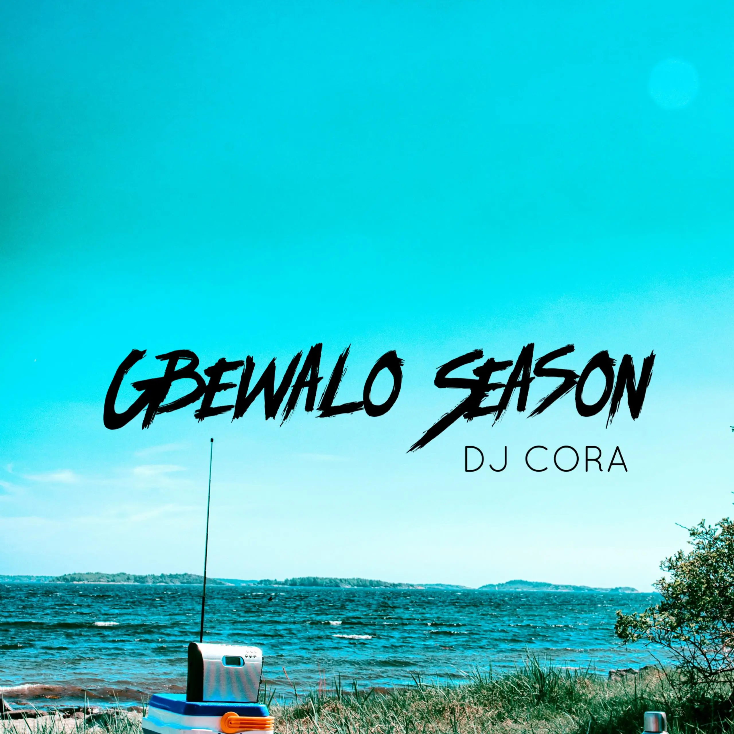 DJ Cora – Gbewalo Season