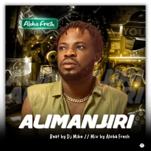 Aloba fresh - alimanjiri mp3 download