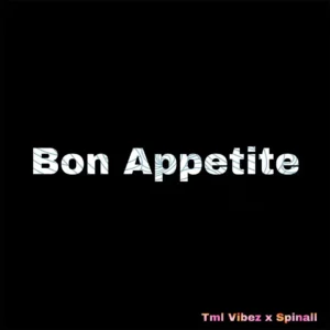 Spinall – bon appetite ft. Tml vibez