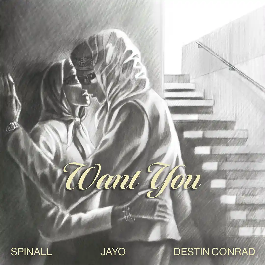 SPINALL – Want You ft. JayO X DESTIN CONRAD
