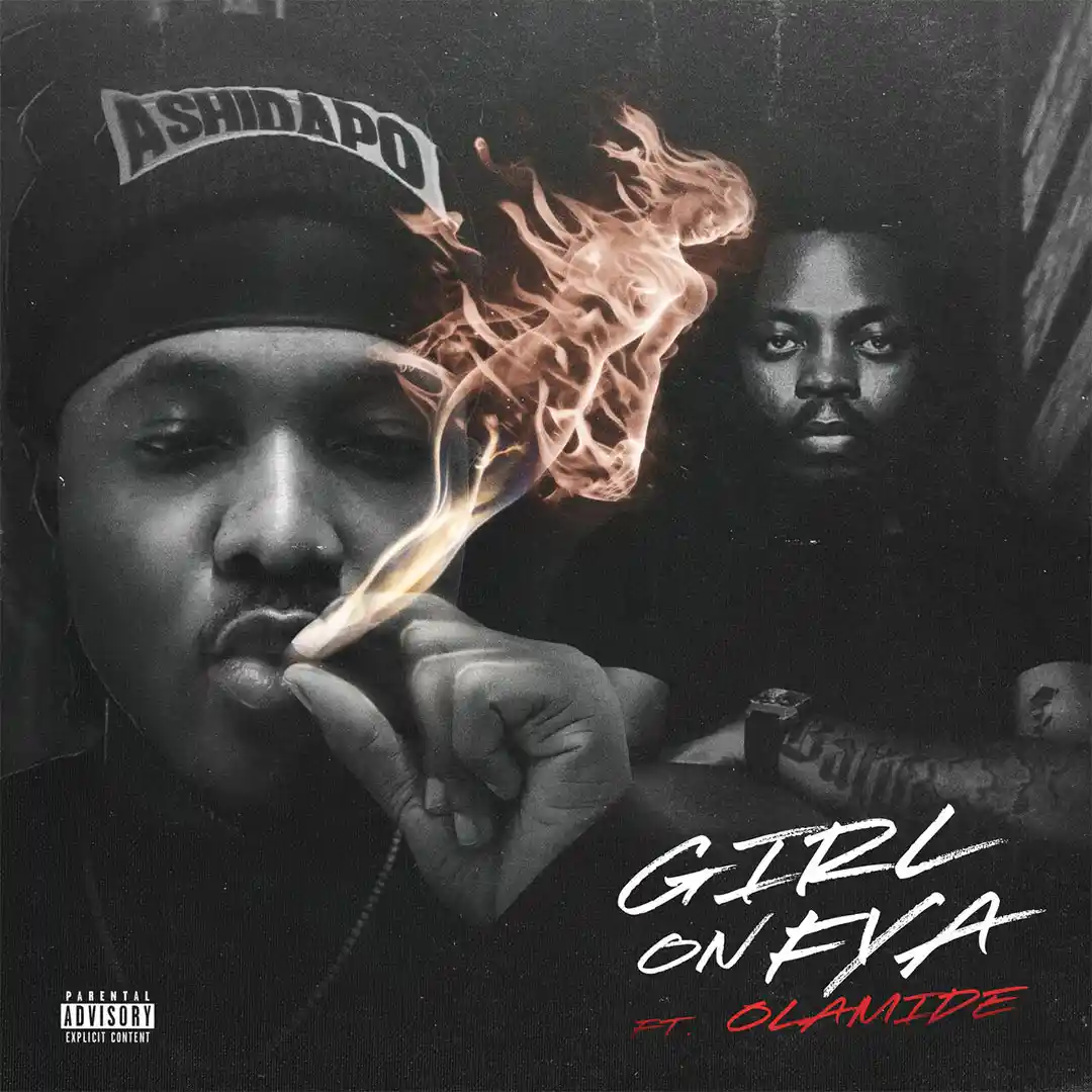 Ashidapo – Girl On Fya Ft Olamide