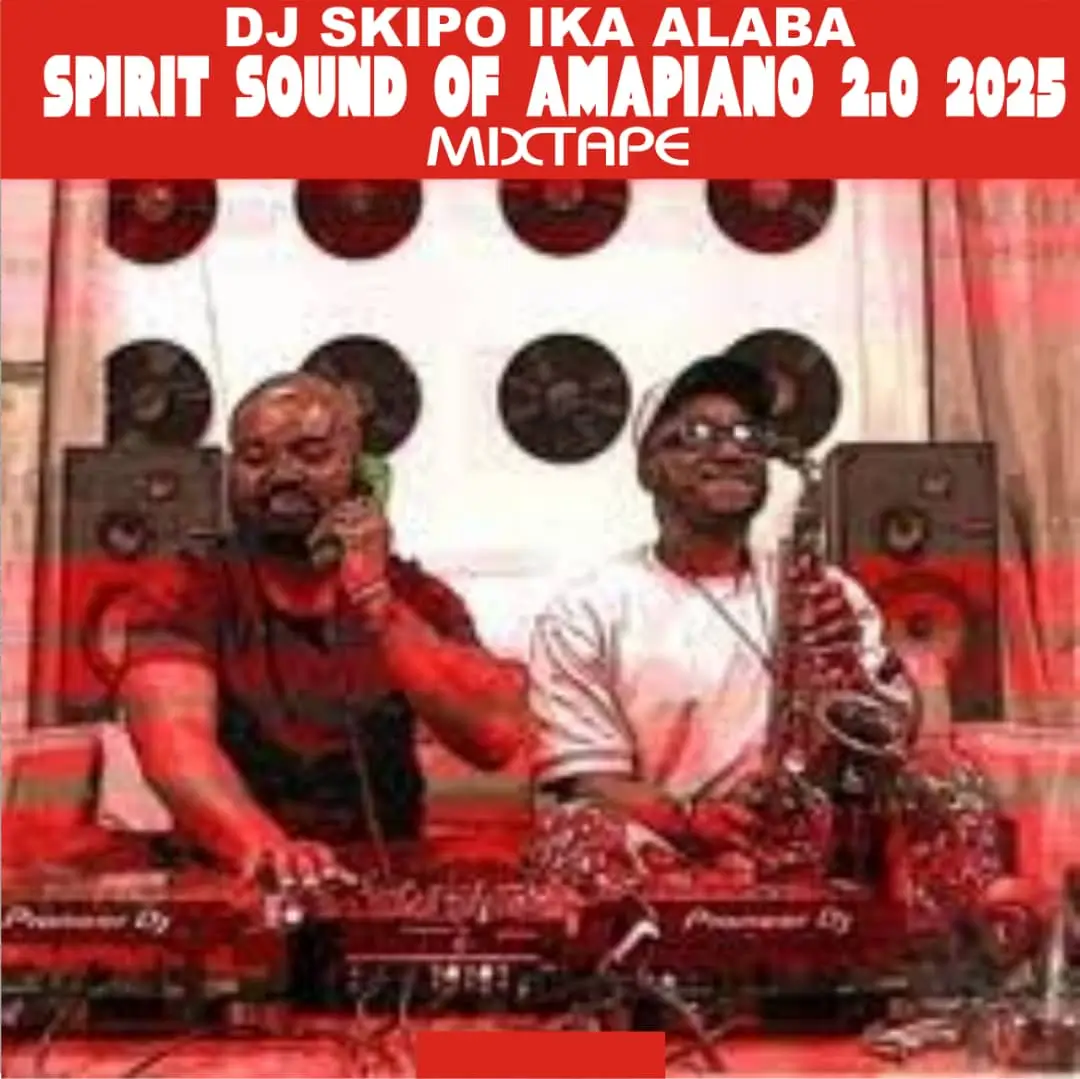 Dj Skipo – Spirit sounds Of Amapiano 2.0 Mixtape