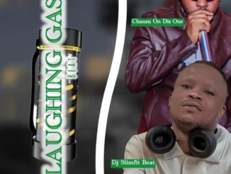 Chanzu - laughing gas ft dj slimfit
