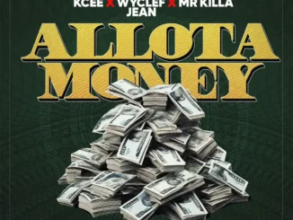 Kcee – allota money ft. Wyclef jean & mr killa