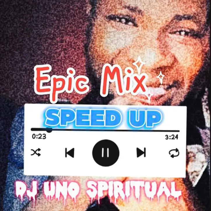 Dj Uno Spiritual – Epic Speed Up Mixtape
