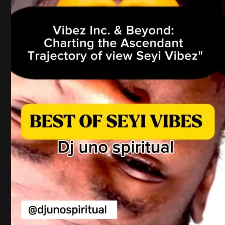 Dj Uno Spiritual – Best of Seyi Vibez