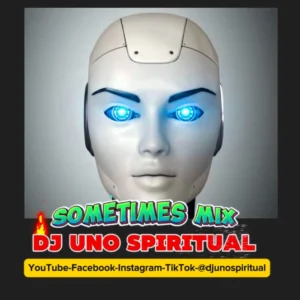 Dj uno spiritual - sometimes mixtape