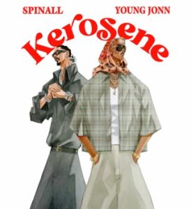 Spinall – kerosene ft. Young jonn