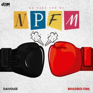 Davolee – npfm ft. Bhadboi oml